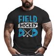 Field Hockey Dad Hockey Player Big and Tall Men T-shirt