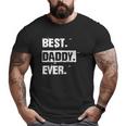 Cool Best Daddy Ever Big and Tall Men T-shirt