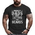 Papa Badass Dads Have Tattoos And Beards Big and Tall Men T-shirt