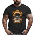 Truck Drivers Quote Big and Tall Men T-shirt