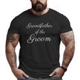 Grandfather Of The Groom White Script Font Wedding Big and Tall Men T-shirt