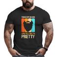 Happy Father's Day Touch My Beard And Tell Me I'm Pretty Top Big and Tall Men T-shirt