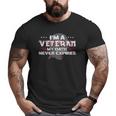 I'm A Veteran My Oath Never Expires Vintage Veterans Big and Tall Men T-shirt