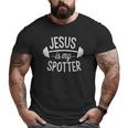 Jesus Is My Spotter Gym & Workout Christian Big and Tall Men T-shirt