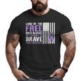 Land Of Free Because My Daddy Is Brave Military Child Month Big and Tall Men T-shirt