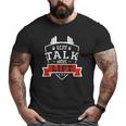 Less Talk More Lift Fitness Big and Tall Men T-shirt