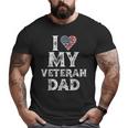 I Love My Veteran Dad Vintage Veteran's Day Big and Tall Men T-shirt