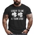 Lucky To Be A Twin Dad St Patrick's Day Big and Tall Men T-shirt