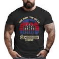 The Man The Myth The Cambodian Legend Dad Big and Tall Men T-shirt