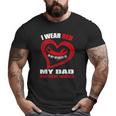 In My Memory Of My Dad Heart Disease Awareness Big and Tall Men T-shirt In My Memory Of My Dad Heart Disease Awareness Big and Tall Men T-shirt