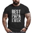 Mens Best Papa Ever Grandfather Gif Big and Tall Men T-shirt