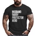 Mens Husband Daddy Protector Hero Father's Day Gif Big and Tall Men T-shirt