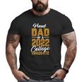 Mens Proud Dad Of A 2022 Graduate Graduation College Student Papa Big and Tall Men T-shirt