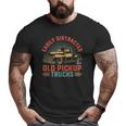 Old Pick Up Truck Easily Distracted By Trucks Big and Tall Men T-shirt