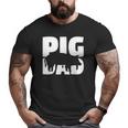 Pig Dad Pig Lover For Father Zoo Animal Big and Tall Men T-shirt