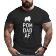 Pom Dad Af Cute Pom Lover Father's Day Big and Tall Men T-shirt