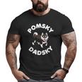 Pomsky Dadsky For Dog Pet Dad Father's Day Big and Tall Men T-shirt