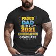 Proud Dad Of A 2021 Kindergarten Graduate Last Day School Big and Tall Men T-shirt