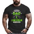 Proud Dad Of A Lyme Disease Warrior Big and Tall Men T-shirt