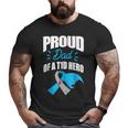 Proud Dad Of A T1d Hero Type 1 Diabetes Dad Awareness Big and Tall Men T-shirt