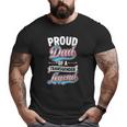Proud Dad Of A Transgender Legend Trans Pride Parent Big and Tall Men T-shirt