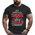Proud Daddy Of A Class Of 2023 Graduate Senior 23 Dad Men Big and Tall Men T-shirt