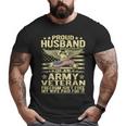 Proud Husband Of An Army Veteran Spouse Freedom Isn't Free Big and Tall Men T-shirt