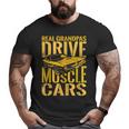 Real Grandpas Drive Muscle Cars Retro Classic Muscle Car Cars Big and Tall Men T-shirt