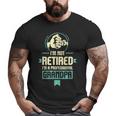 Retirement Im Not Retired Im A Professional Grandpa Big and Tall Men T-shirt