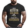 Skateboard Grandpa Father's Day Big and Tall Men T-shirt