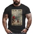 To My Son Never Feel That You Are Alone Love Dad Bikers Big and Tall Men T-shirt