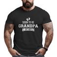 Soon To Be Grandpa 2021 Big and Tall Men T-shirt