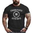 Stackin Plates Gettin Dates Gains Gym Fitness Big and Tall Men T-shirt