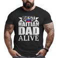 Storecastle Best Haitian Dad Father's Day Haiti Big and Tall Men T-shirt