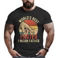 World's Best Farter I Mean Father Day Dad Day Big and Tall Men T-shirt