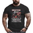 Wwii Veteran Son Most People Never Meet Their Heroes Big and Tall Men T-shirt