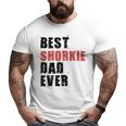 Best Shorkie Dad Ever Adc123b Big and Tall Men T-shirt