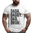 Dada Daddy Dad Bruh For Dads Dad Big and Tall Men T-shirt