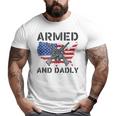 Fathers Day Pun Us Flag Deadly Dad Armed And Dadly Big and Tall Men T-shirt