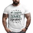 Kids My Daddy Is In The Army Super Power Military Child Camo Army Big and Tall Men T-shirt