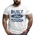 Mens Built Dad Tough Father's Day Big and Tall Men T-shirt