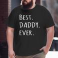 Best Daddy Ever Daddyfather's Day Tee Big and Tall Men T-shirt