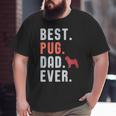 Best Pug Dad Ever Fathers Day Dog Daddy Big and Tall Men T-shirt