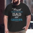 Blessed To Be Called Dad And Grandpa Father's Day Idea Big and Tall Men T-shirt