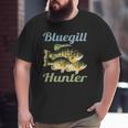 Bluegill Hunter Fishing Dad Fisherman Boy Freshwater Fish Big and Tall Men T-shirt
