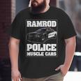 Car Ramrod Police Muscle Cars Say Car Ramrod Troopers Cars Big and Tall Men T-shirt