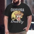 Chihuahua Daddy Dog Dad Father Big and Tall Men T-shirt