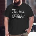 Cool Father Of The Bride Big and Tall Men T-shirt