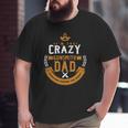 Crazy Gunsmith Dad Everyone Warn You About Fathers Big and Tall Men T-shirt