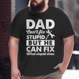 Dad Can't Fix Stupid But He Can Fix What Stupid DoesBig and Tall Men T-shirt